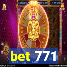 bet 771